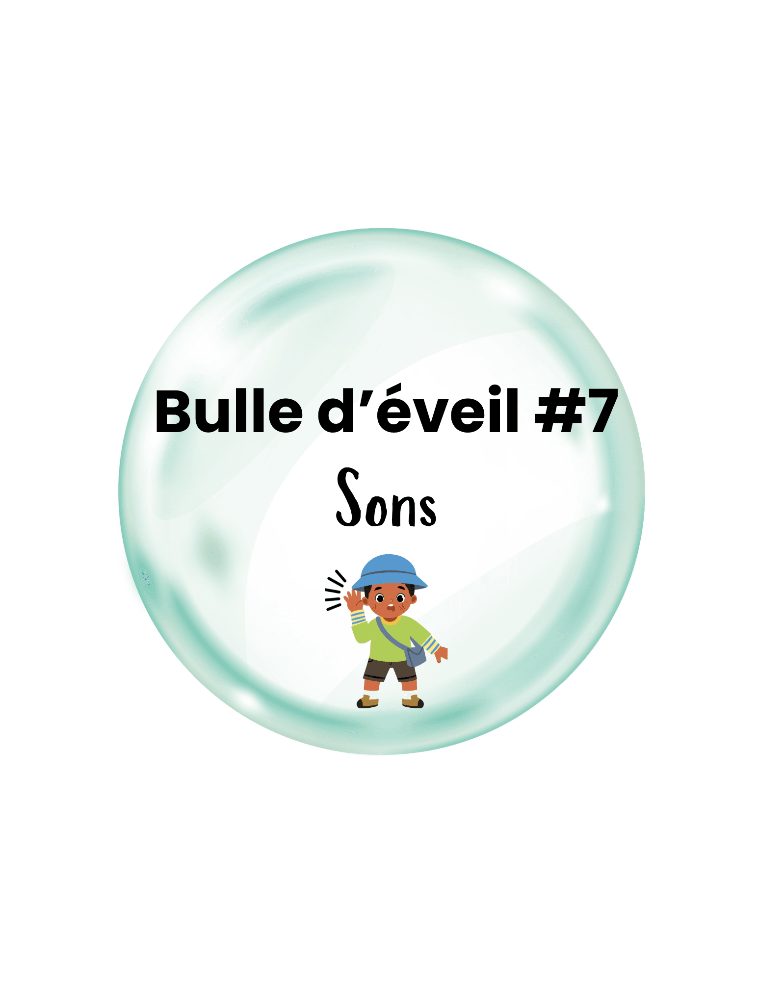 Bulle d'éveil 7