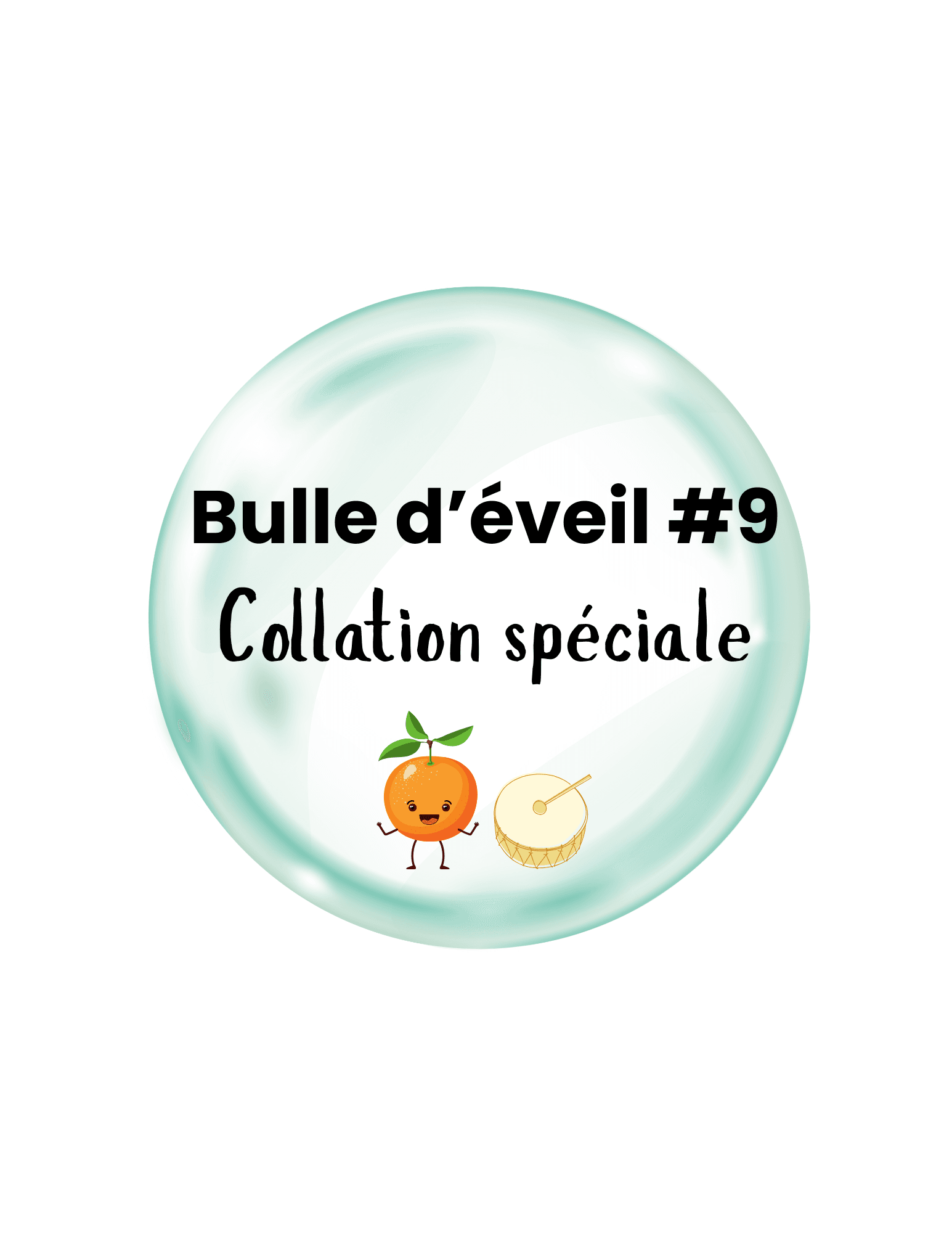 Bulle d'éveil 9